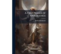 A First Primer of Apologetics