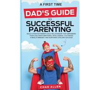 A First Time Dad's Guide to Successful Parenting
