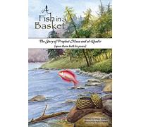 A Fish in a Basket: The Story of Prophet Musa and al-Khaḍir