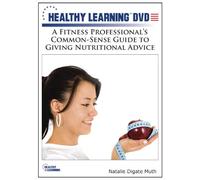 A Fitness Professional's Common-Sense Guide to Giving Nutritional Advice