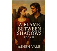 A Flame Between Shadows: Book II: 2