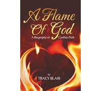A Flame of God: A Biography of Cynthia Park