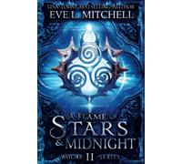 A Flame of Stars & Midnight: The Watcher Series (Book 2)