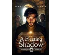 A Fleeting Shadow: Morningstar Chronicles Book 2