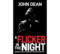 A FLICKER IN THE NIGHT: Detectives hunt a serial killer who plays with fire (DCI John Blizzard)