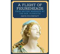 A Flight of Figureheads: From British Warships at The Box, Plymouth