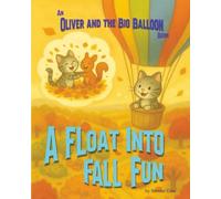 A Float into Fall Fun (Oliver and the Big Balloon)