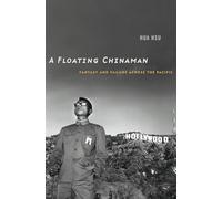 A Floating Chinaman: Fantasy and Failure Across the Pacific