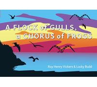 A Flock of Gulls, A Chorus of Frogs: 6 (First West Coast Books, 6)