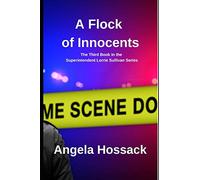 A Flock of Innocents: The Third Book in the Superintendent Lorrie Sullivan Series: 3