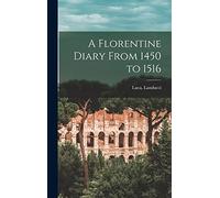 A Florentine Diary From 1450 to 1516