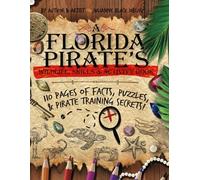 A Florida Pirate's Wildlife, Skills & Activity Book: 110 Pages of Facts, Puzzles & Pirate Training Secrets (Unwind + Unplug + Explore Activity Book Series)