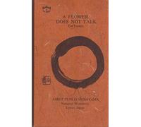 A Flower Does Not Talk: Zen Essays by Zenkei Shibayama (1970-07-24)
