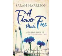 A Flower That's Free (Flower Trilogy)