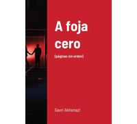 A foja cero : (paginas sin orden)