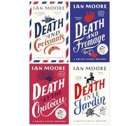 A Follet Valley Mystery By Ian Moore 4 Books Collection Set (Death and Fromage, Death in le Jardin, Death and Croissants & Death at the Chateau)