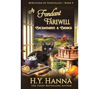 A Fondant Farewell: Bewitched By Chocolate Mysteries - Book 9 (9)