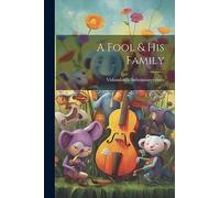 A Fool & His Family