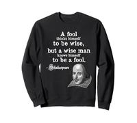 A Fool Thinks Himself To Be Wise Quote Shirt Sweatshirt