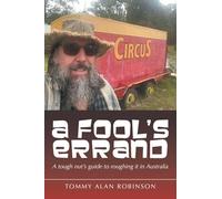 A Fool's Errand: A tough nut's guide to roughing it in Australia