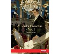 A Fool's Paradise: Vol. I