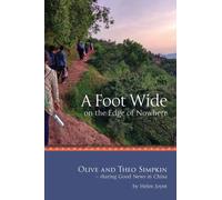 A Foot Wide on the Edge of Nowhere: Olive and Theo Simpkin - sharing Good News in China