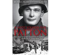 A Footsoldier for Patton: The Story of a "Red Diamond" Infantryman with the U.S. Third Army