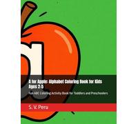 A for Apple: Alphabet Coloring Book for Kids Ages 2-5: Fun ABC Coloring Activity Book for Toddlers and Preschoolers