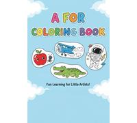 A for Coloring Book for Kids Ages 2-6 Alphabet A Coloring Pages for Toddlers & Preschool | Fun ABC Learning, Early Education & Creativity
