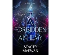 A Forbidden Alchemy : the exhilarating brand new romantasy from beloved BookTok star Stacey McEwan