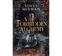 A Forbidden Alchemy : an exhilarating slow burn romantasy of first loves and betrayals