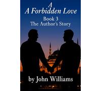 A Forbidden Love: Book Three: The Author's Story: 3