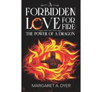 A Forbidden Love for Fire: The Power of a Dragon