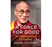 A Force for Good: The Dalai Lama's Vision for Our World
