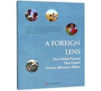 A FOREIGN LENS:HOW GLOBAL PARTNERS VIEW CHINA'S POVERTY ALLEVIATION EFFORTS