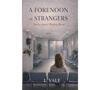 A Forenoon of Strangers: Stories from a Waiting Room