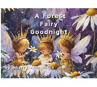 A Forest Fairy Goodnight (Woodland Whispers)