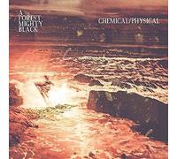 A Forest Mighty Black - Chemical, Physical