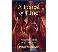 A Forest of Time: American Indian Ways of History