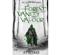 A Forest Of Vanity And Valour (The Levanthria Series)