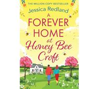 A Forever Home at Honey Bee Croft: Cosy up with a gorgeously romantic read from the million-copy sensation Jessica Redland for 2025 (The Bumblebee Barn Collection)