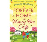A Forever Home at Honey Bee Croft: Cosy up with a BRAND NEW gorgeously romantic read from the million-copy sensation Jessica Redland for 2025 (The Bumblebee Barn Collection)