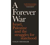 A Forever War: Israel, Palestine and the struggles for statehood