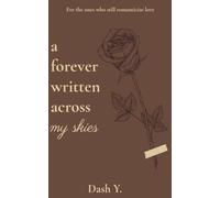 A forever written across my skies