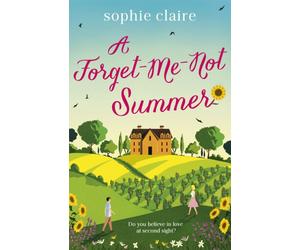 A Forget-Me-Not Summer : The perfect feel-good summer escape, set in sunny Provence!