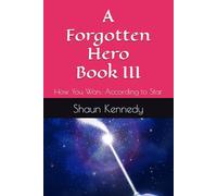A Forgotten Hero Book III: How You Won: According to Star: 3