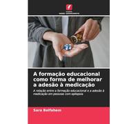 A formação educacional como forma de melhorar a adesão à medicação: A relação entre a formação educacional e a adesão à medicação em pessoas com epilepsia