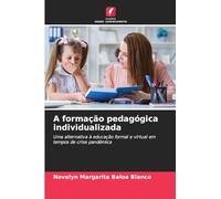 A formação pedagógica individualizada: Uma alternativa à educação formal e virtual em tempos de crise pandémica