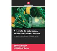 A fórmula da natureza: A ascensão da química verde