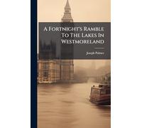 A Fortnight's Ramble To The Lakes In Westmoreland